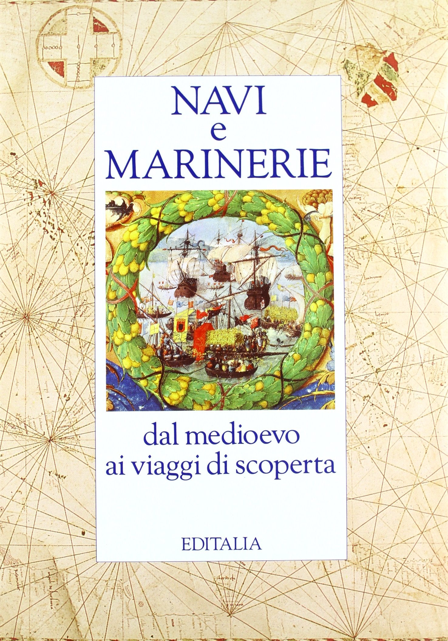 Navi e marinerie. Dal Medioevo ai viaggi di scoperta book