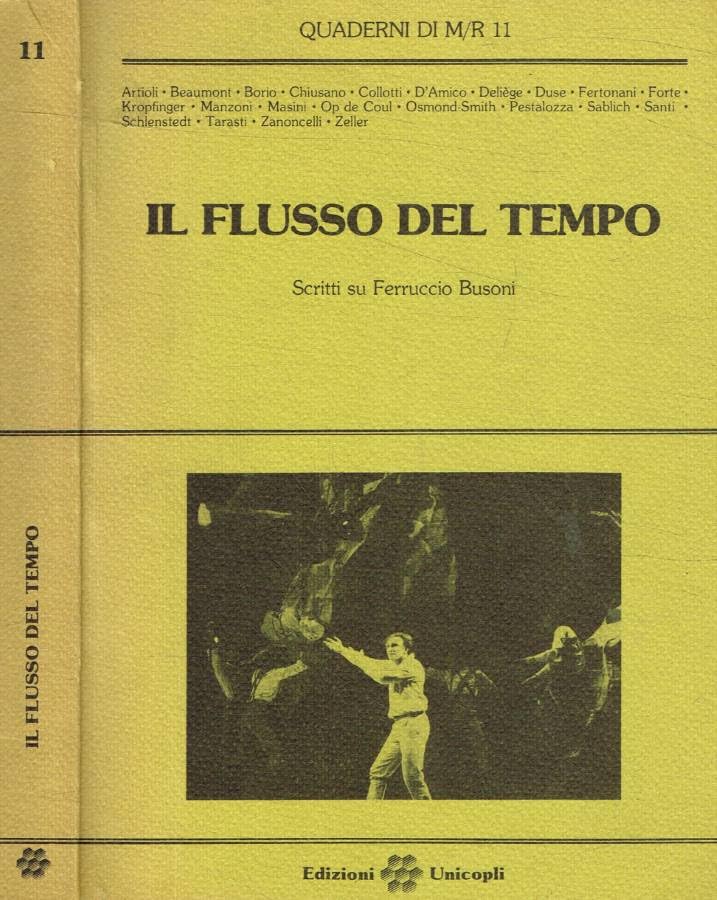 Il flusso del tempo. Scritti su Ferruccio Busoni (Quaderni di Musica/Realtà) Arts & Music
