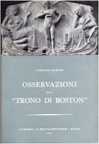 Osservazioni sul «Trono di Boston» (Studia archaeologica) Film, Art & Culture