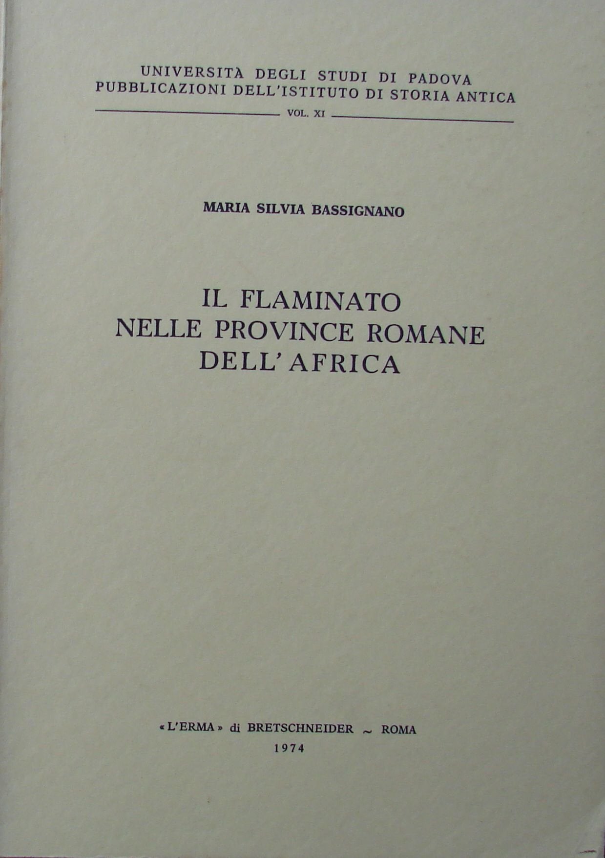 Il flaminato nelle province romane dell'Africa (Istituto di storia antica dell'Università di Padova) Politics & History