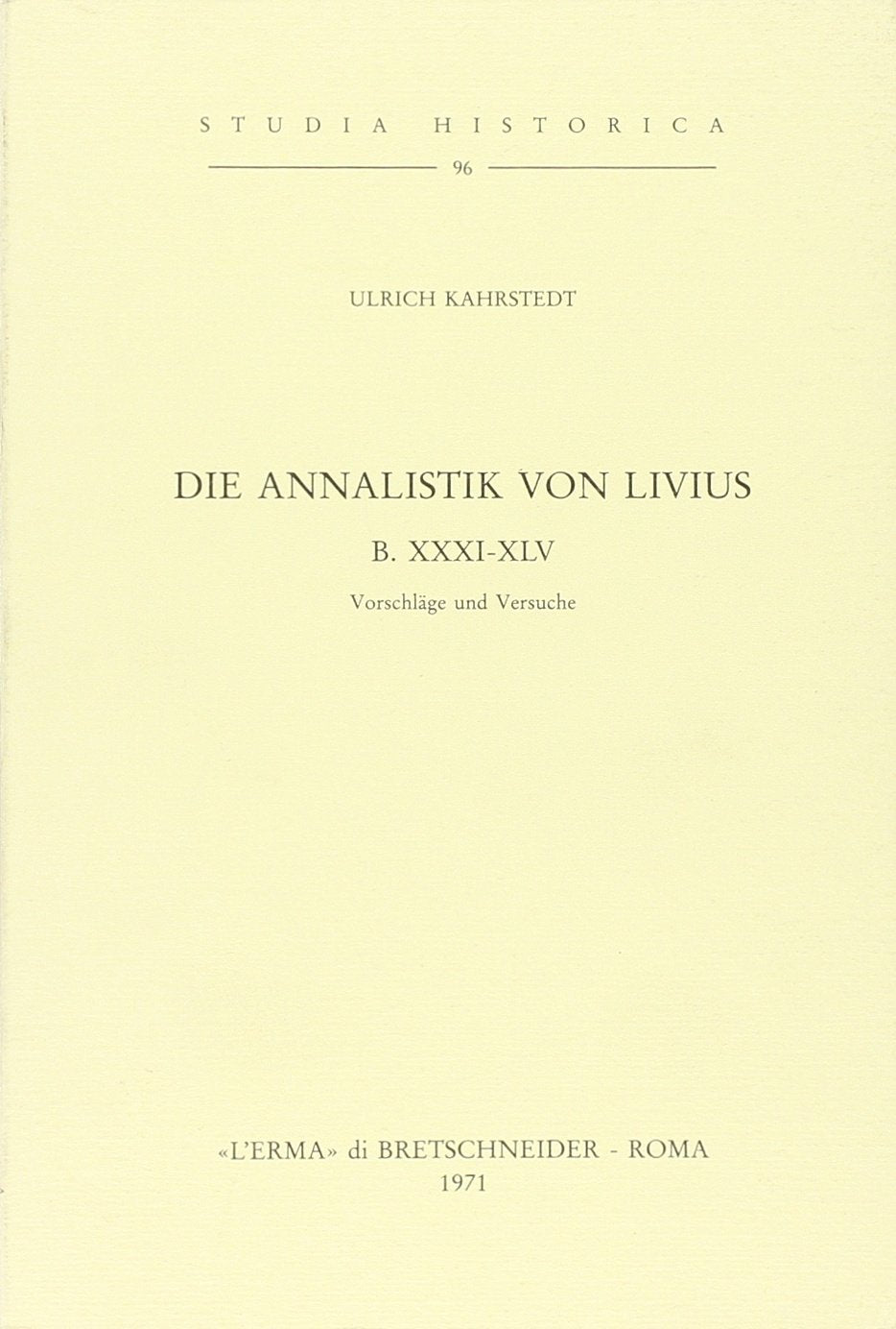 Die Annalistik von Livius B. XXXI-XLV (1913) (Studia historica) Contemporary literature
