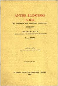 Antike Bildwerke in Rom mit Ausschluss der Groesseren Sammlungen (rist. anast. Lipsia, 1881-1882) book