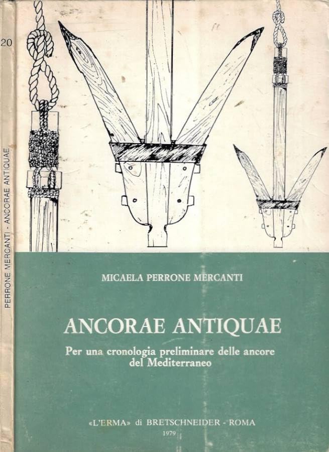 Ancorae antiquae. Per una cronologia preliminare delle ancore del Mediterraneo (Studia archaeologica) Natural Sciences