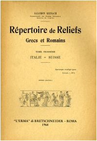 Répertoire des reliefs grecs et romains (1909-1912). Italie-Suisse (Vol. 3) Film, Art & Culture