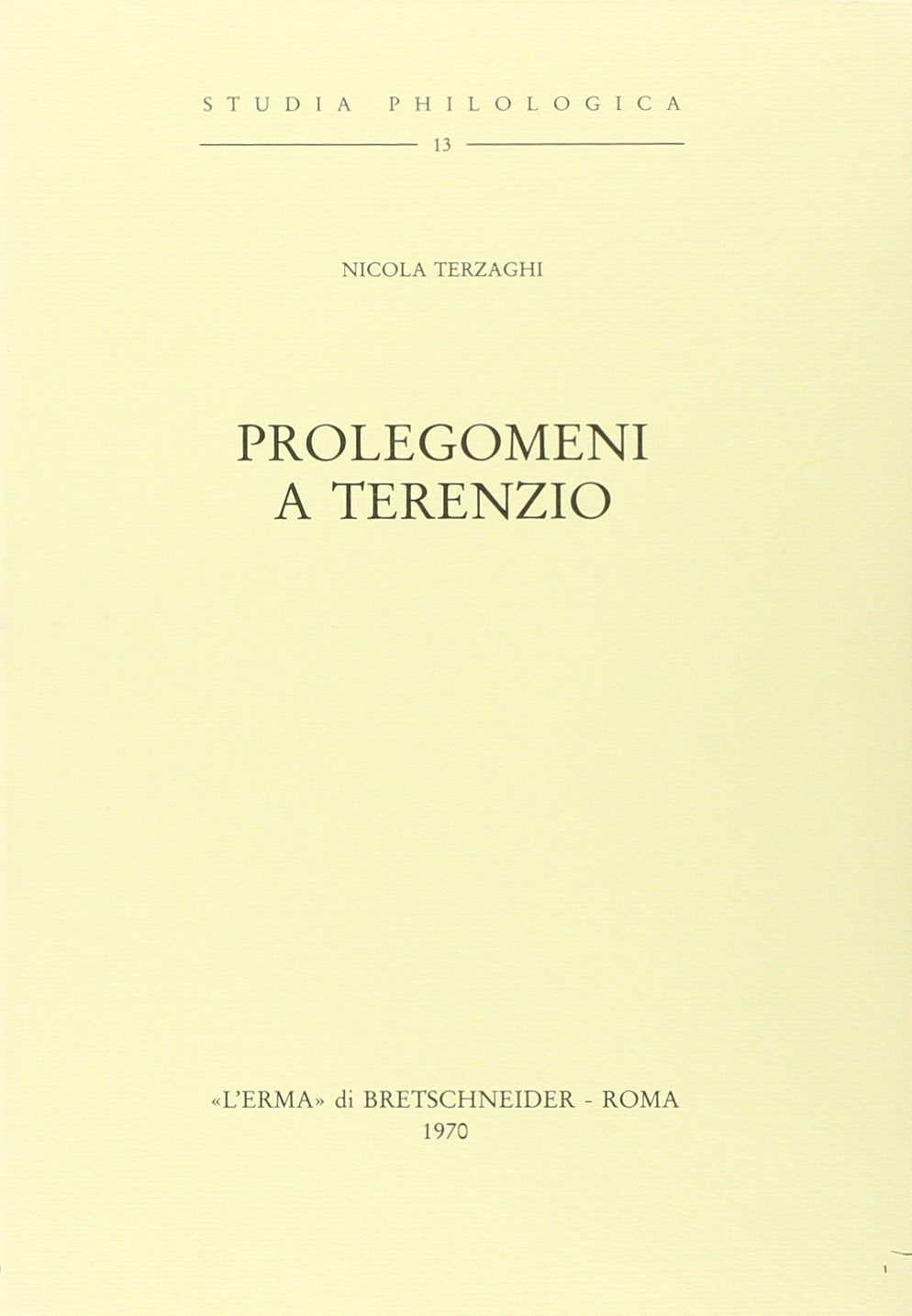 Prolegomeni a Terenzio (1931) (Studia philologica) Contemporary literature