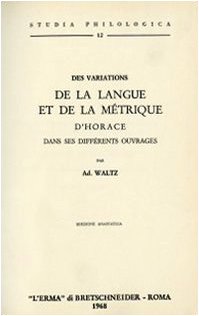 Des variations de la langue et de la métrique d'Horace dans ses différents ouvrages (rist. anast. 1881) (Studia philologica) Contemporary literature
