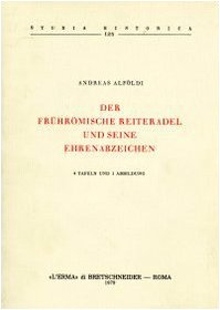 Der frührömische Reiteradel und seine Ehrenabzeichen (Studia historica) Memories