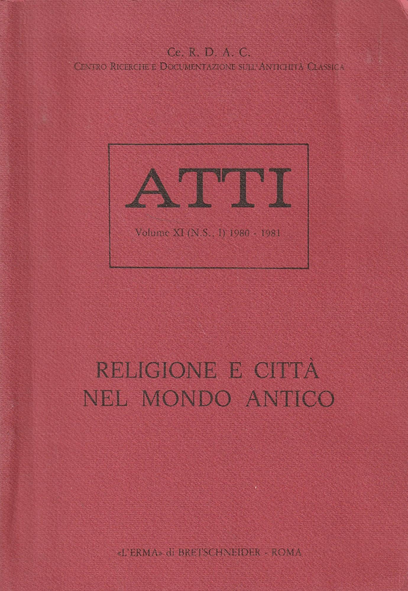 Religione e città nel mondo antico. Atti del Convegno (Bressanone, 24-27 ottobre 1981) (Atti del centro ricerche e documentazione sull'antichità classica) Politics & History
