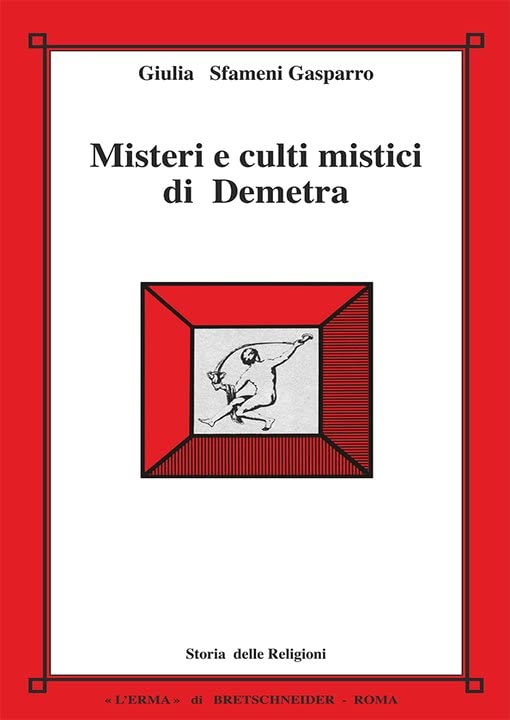 Misteri e culti mistici di Demetra (Storia delle religioni) Religion & Esotericism