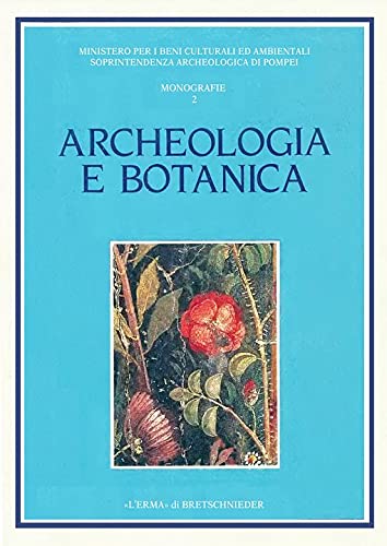 Archeologia e botanica. Atti (Pompei, 7-9 aprile 1989) book