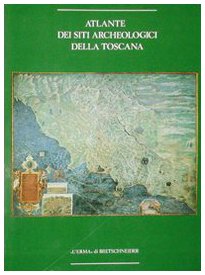 Atlante dei siti archeologici della Toscana (Biblioteca di studi e materiali) Natural Sciences