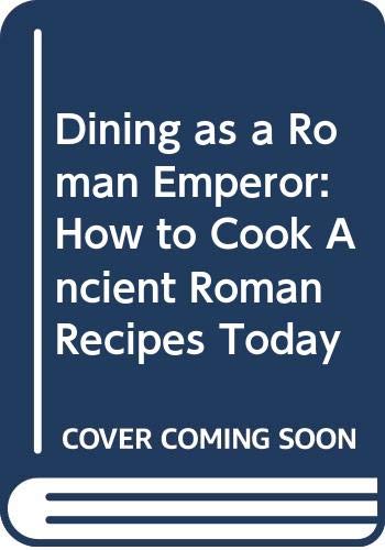 Dining as a Roman Emperor: How to Cook Ancient Roman Recipes Today Leisure, Home & Garden