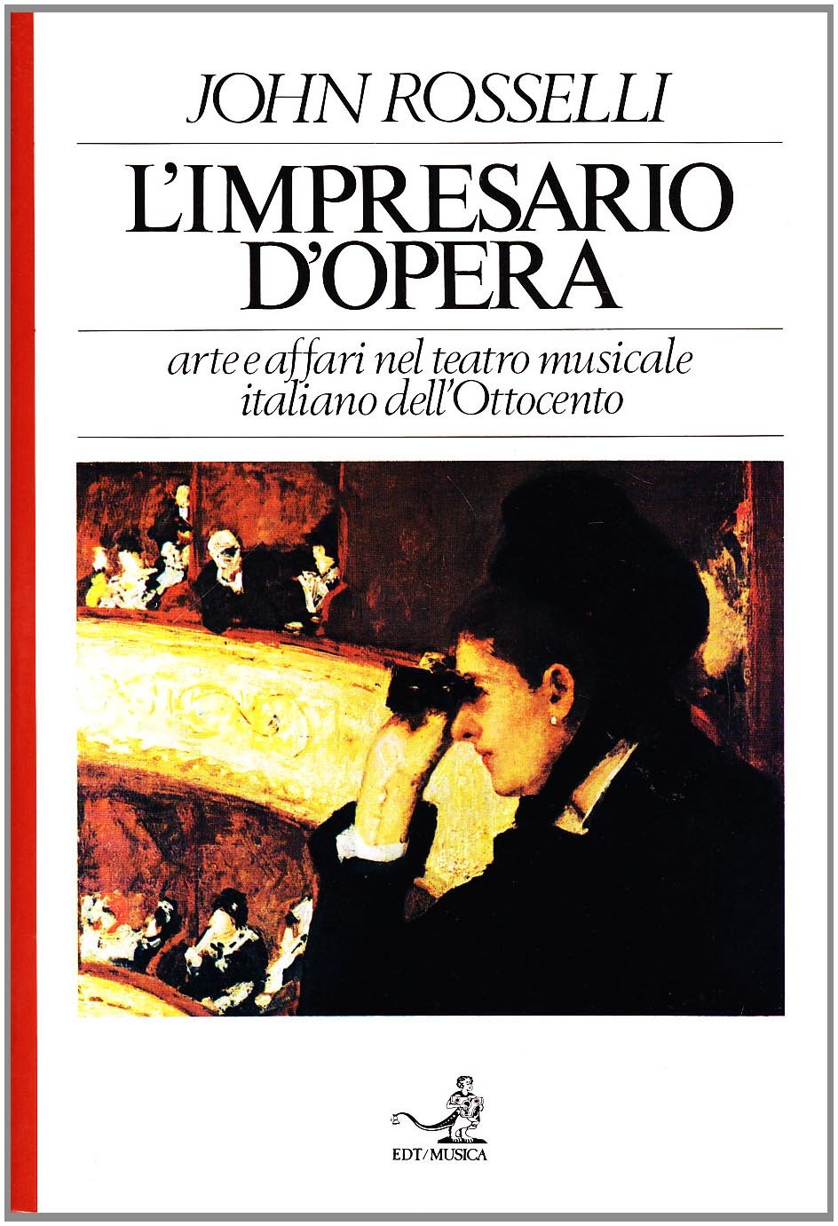 L'impresario d'opera. Arte e affari nel teatro musicale italiano dell'Ottocento (Documenti e saggi) Film, Art & Culture