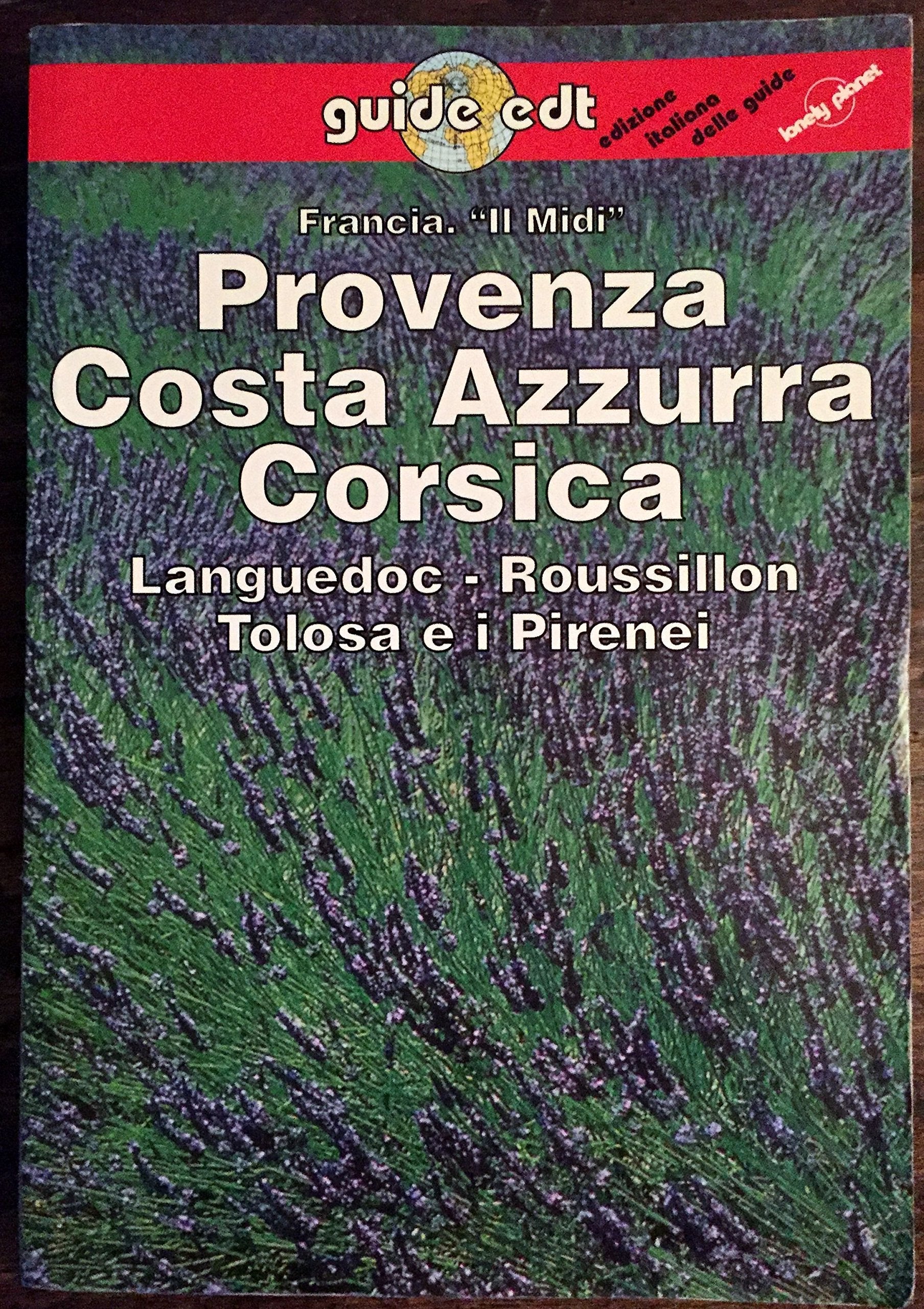 Francia. Il Midi. Provenza, Costa Azzurra, Corsica (Guide EDT/Lonely Planet) Leisure, Home & Garden