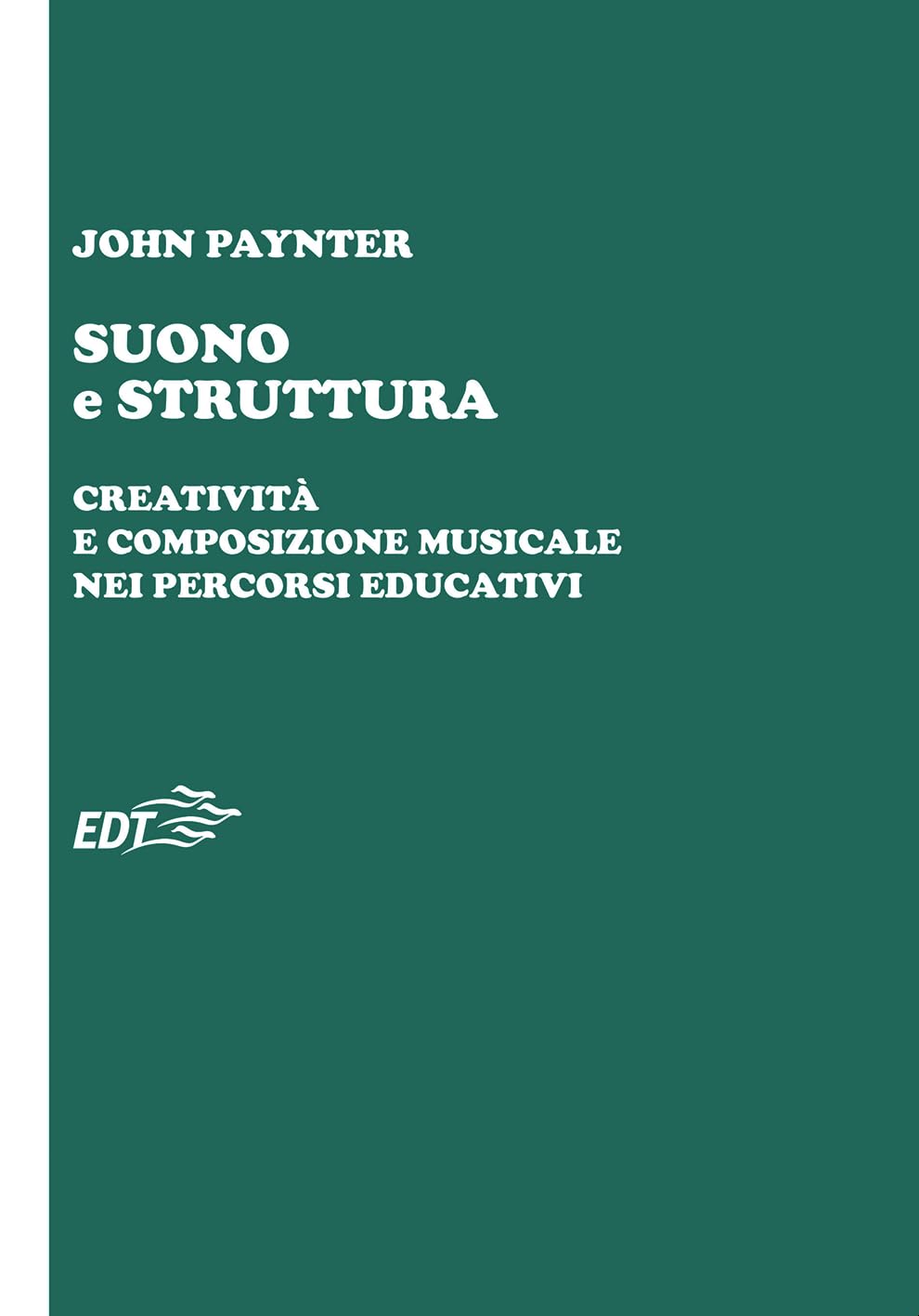 Suono e struttura. Creatività e composizione musicale nei percorsi educativi. Con CD-Audio (Educazione musicale) Arts & Music