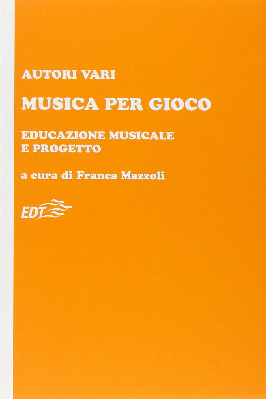 Musica per gioco. Educazione musicale e progetto book