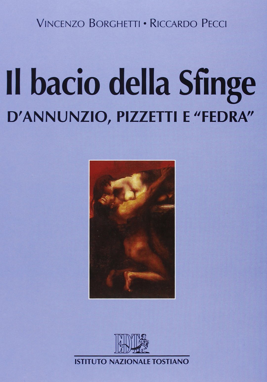 Il bacio della sfinge. D'Annunzio, Pizzetti e «Fedra» Contemporary literature