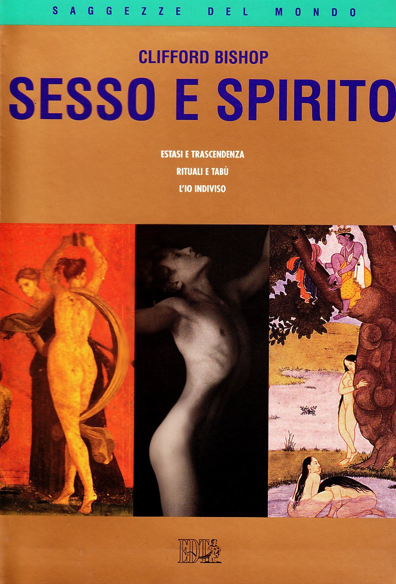 Sesso e spirito. Estasi e trascendenza. Rituali e tabù. Il sé indiviso book