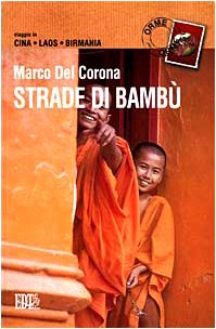 Strade di bambù. Viaggio in Cina, Laos, Birmania book