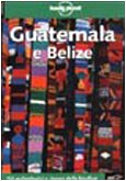 Guatemala e Belize (Lonely Planet Travel Guides) Leisure, Home & Garden