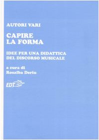 Capire la forma. Idee per una didattica del discorso musicale book