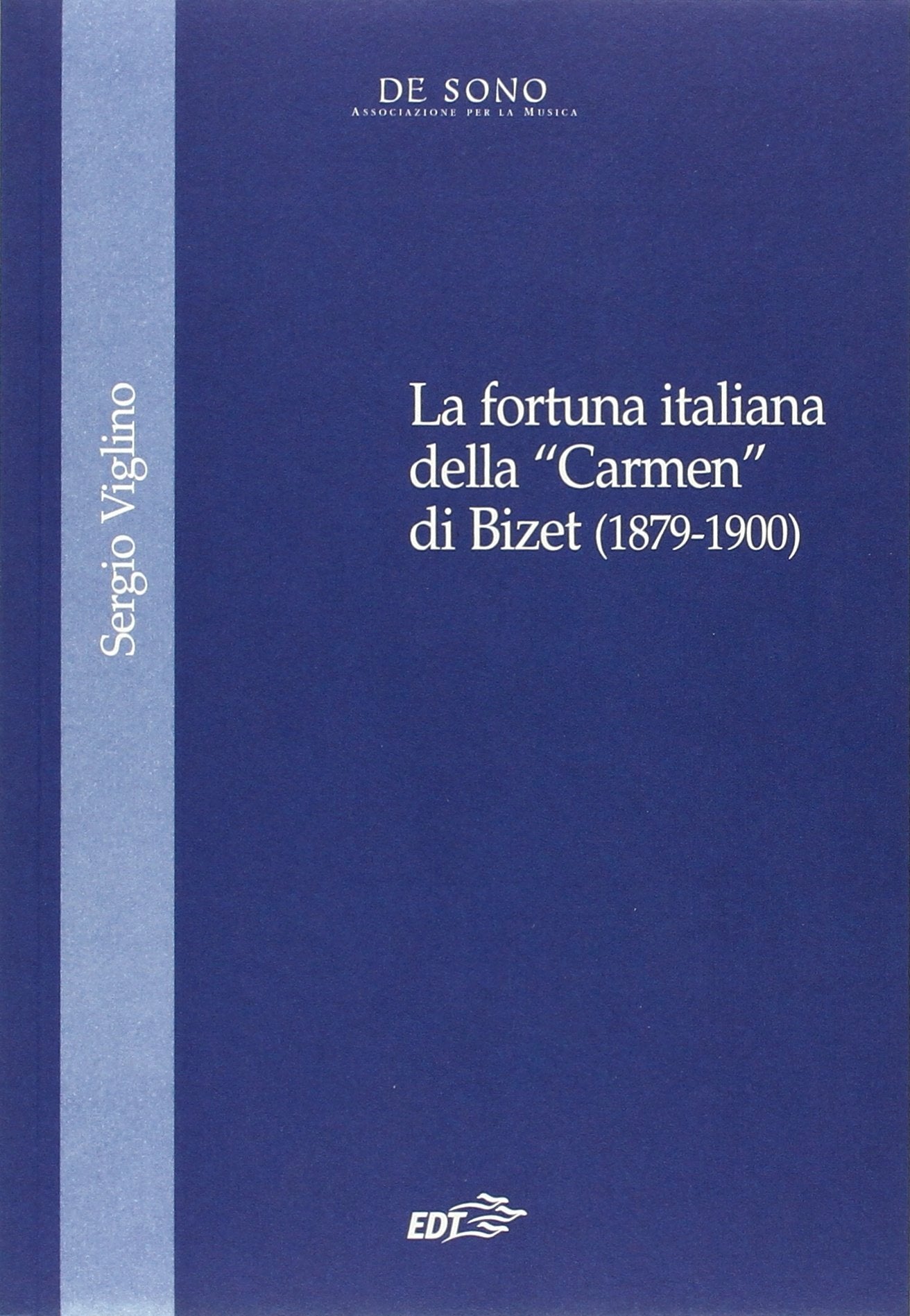 La fortuna italiana della 'Carmen' di Bizet (1879-1900) Arts & Music