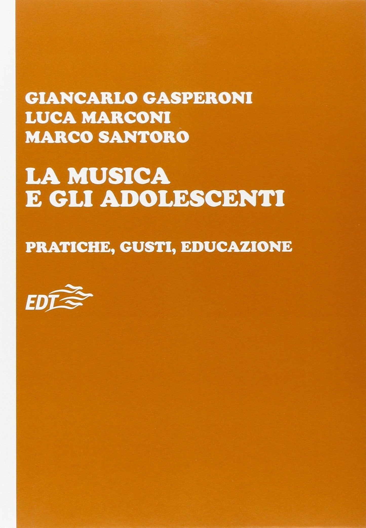 La musica e gli adolescenti. Pratiche, gusti, educazione book
