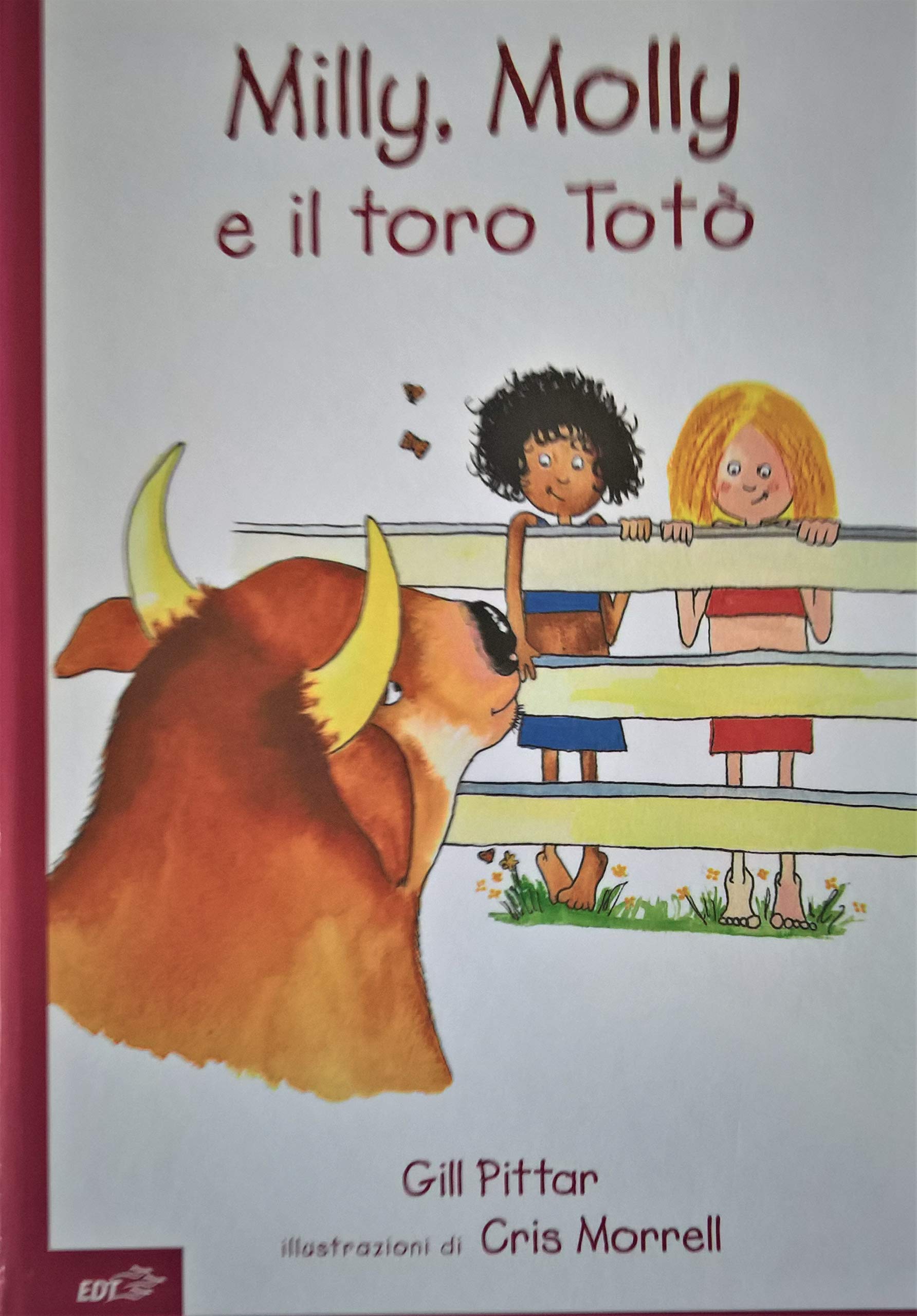 Milly, Molly e il toro Totò. Ediz. illustrata. Con gadget (Milly e Molly) Children's books