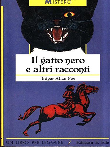 Il gatto nero e altri racconti (Un libro per leggere) Essays & Short Stories