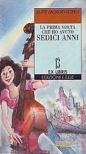 La prima volta che ho avuto 16 anni (Ex libris) Non-fiction