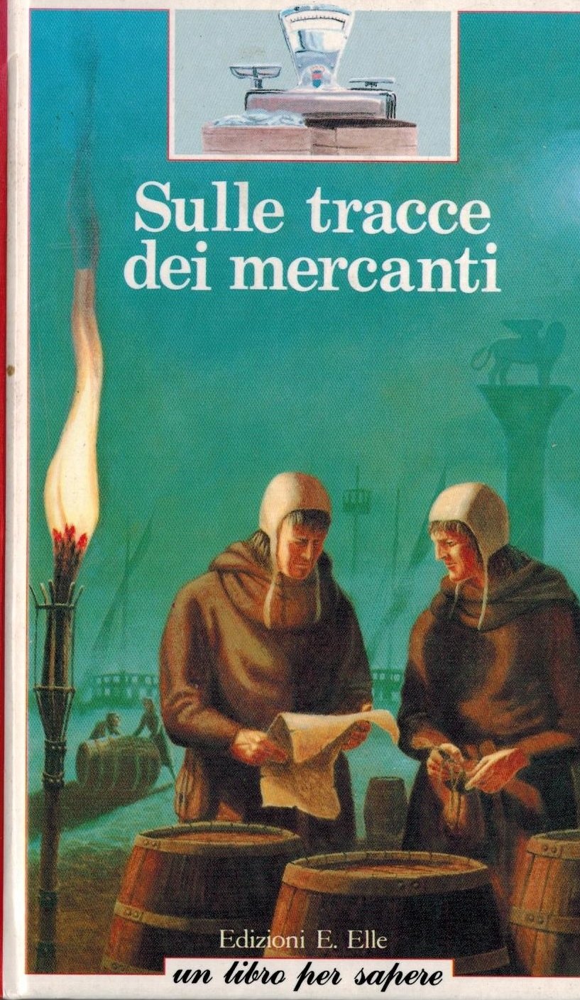 Sulle tracce dei mercanti (Un libro per sapere) Books