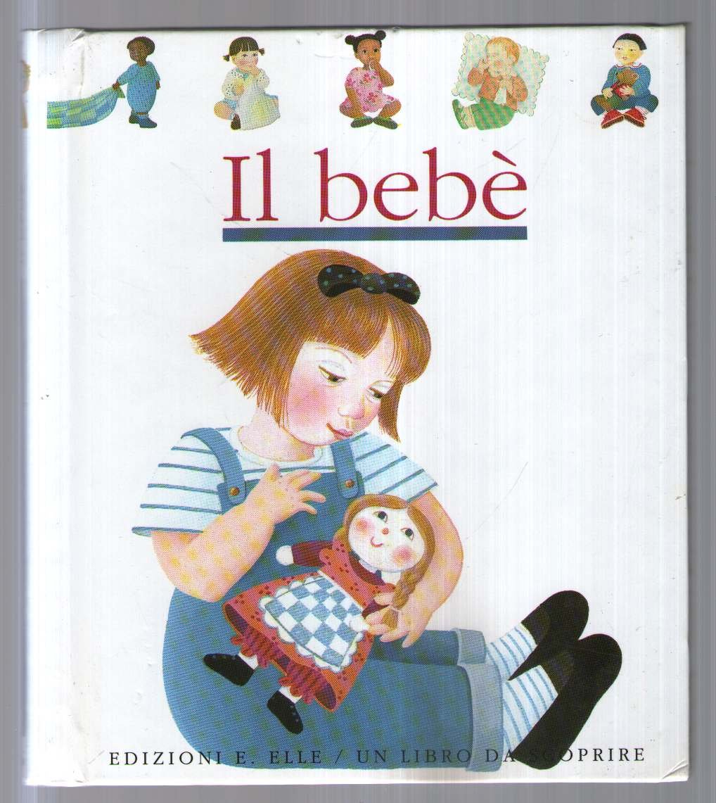 Libro DA Scoprire: Il Bebe (Un libro da scoprire) Contemporary literature