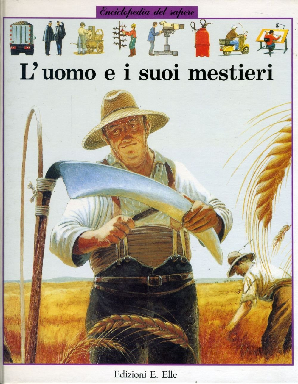 L'uomo e i suoi mestieri (Enciclopedia del sapere) Books