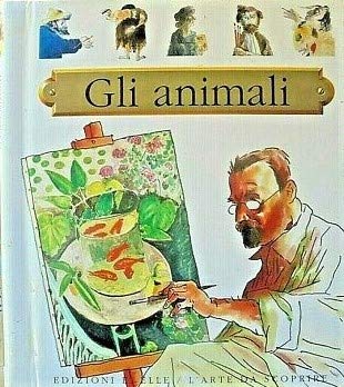 Gli animali (L' arte da scoprire) Books