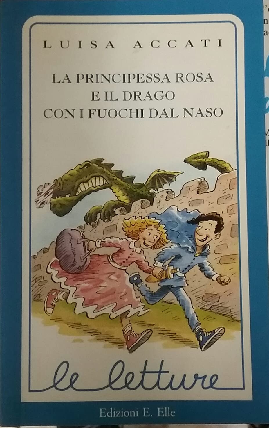 La principessa Rosa e il drago con i fuochi dal naso (Le letture) Books
