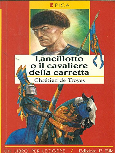Lancillotto o il cavaliere della carretta (Un libro per leggere) Classics