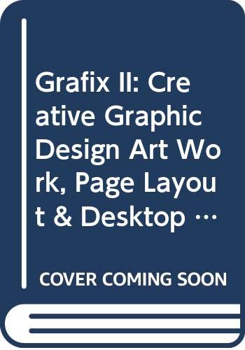 Grafix II: Creative Graphic Design Art Work, Page Layout & Desktop Publishing (CAD books) Film, Art & Culture