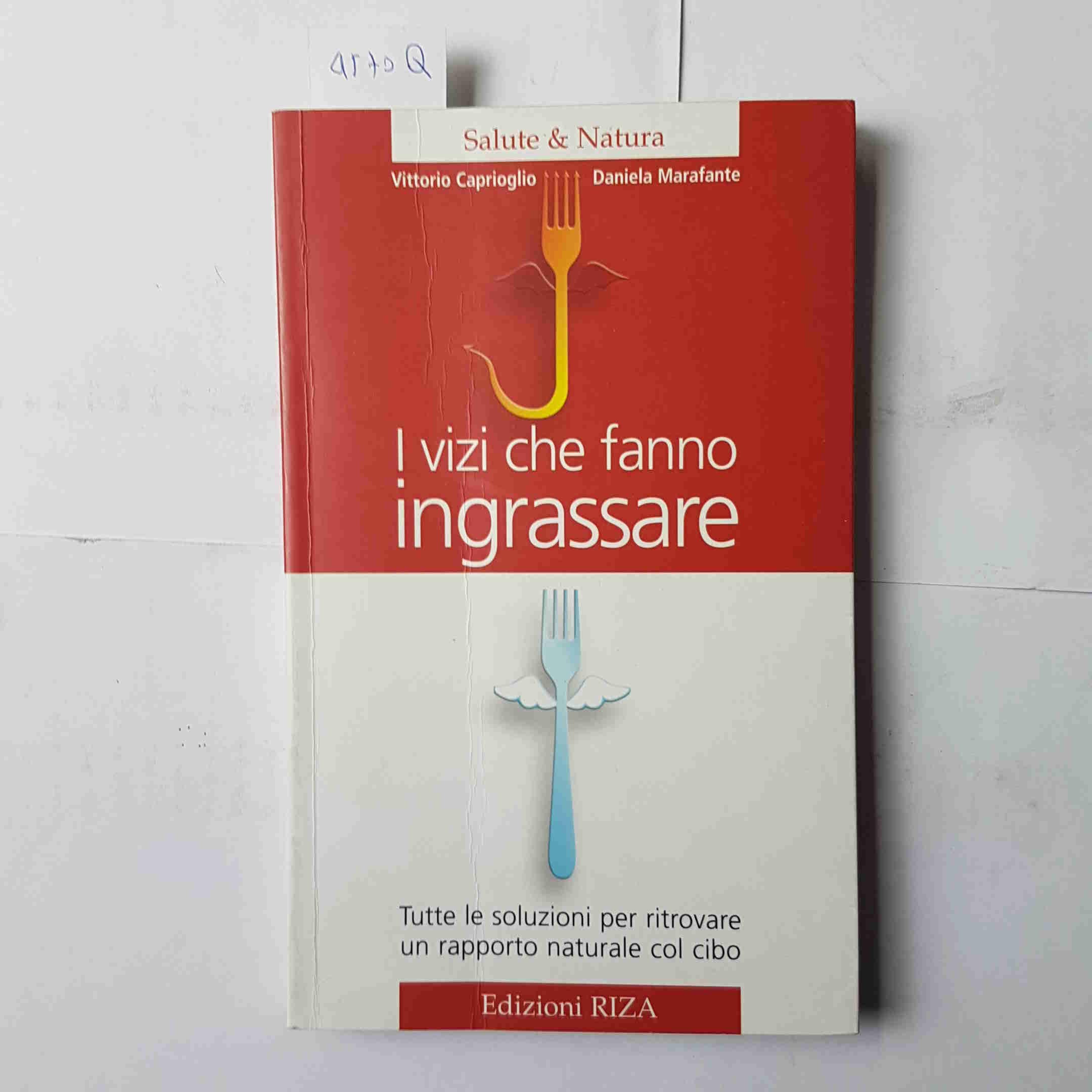 I vizi che fanno ingrassare. Tutte le soluzioni per ritrovare un rapporto naturale col cibo (Salute & Natura) Medicine