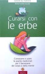 Curarsi con le erbe. Conoscere e usare le piante medicinali per il benessere del corpo e della mente dvd