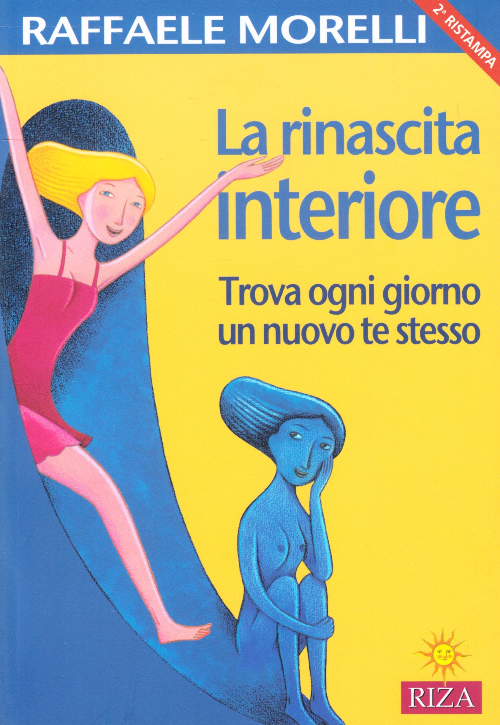 La rinascita interiore. Trova ogni giorno un nuovo te stesso Lifestyle