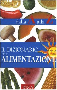 Il dizionario dell'alimentazione dalla A alla Z Medicine