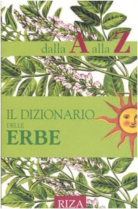 Il dizionario delle erbe dalla A alla Z book