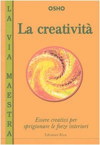 La creatività. Essere creativi per sprigionare le forze interiori Religion & Esotericism