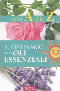 Il dizionario degli oli essenziali book