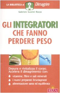 Gli integratori che fanno perdere peso Health, Nutrition & Fitness