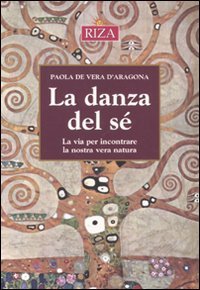 La danza del sé. La via per incontrare ka nostra vera natura book