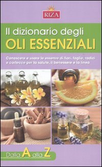 Il Dizionario degli oli essenziali Reference Books
