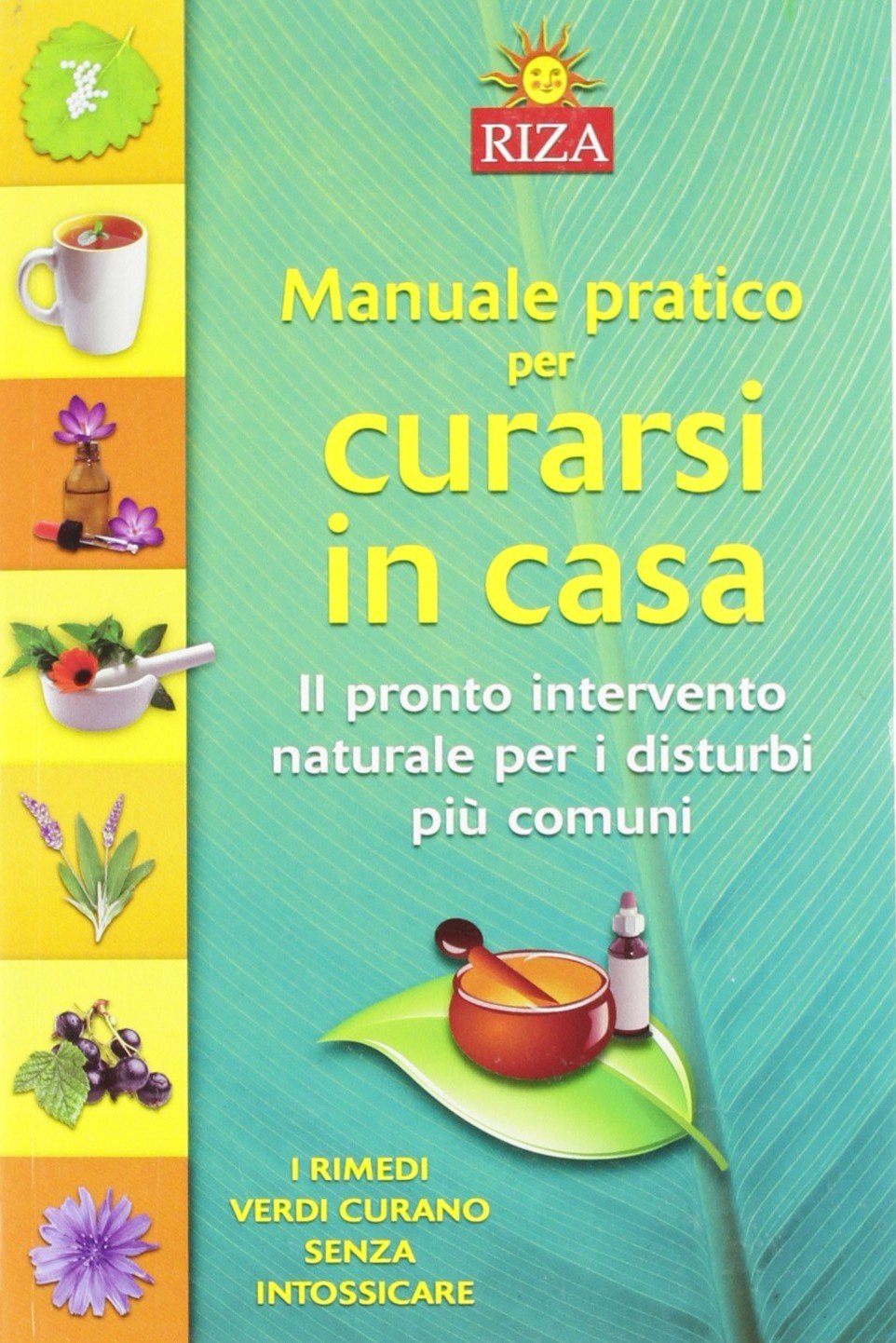 Manuale pratico per curarsi in casa. Il pronto intervento naturale per i disturbi più comuni book