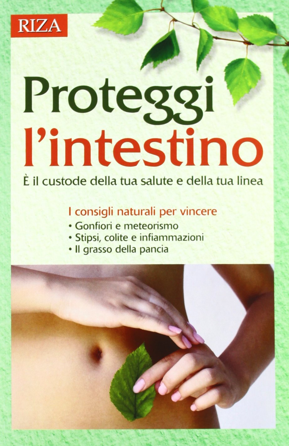 Proteggi l'intestino. È il custode della tua salute e della tua linea book