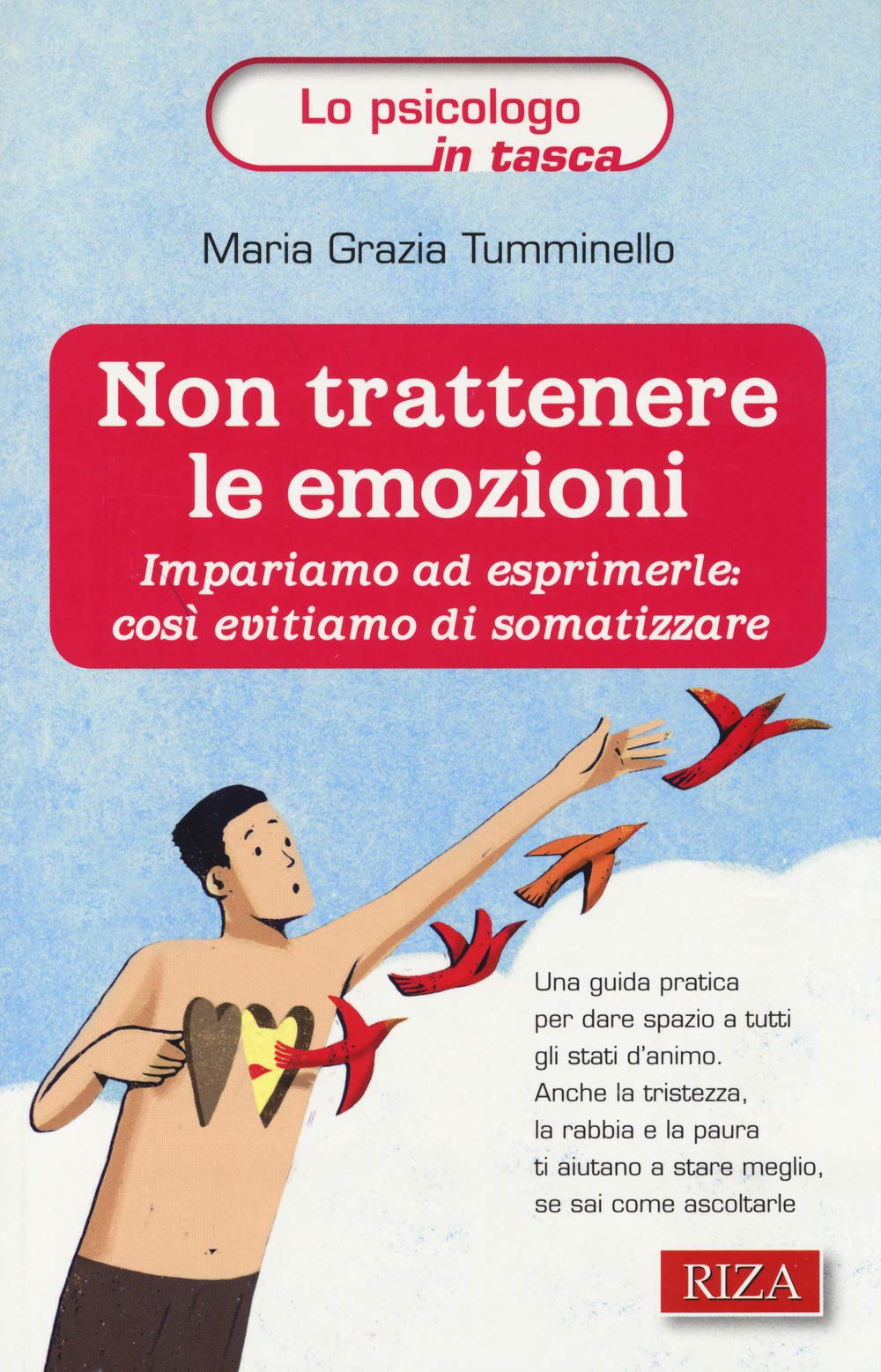 Non trattenere le emozioni. Impariamo ad esprimerle: così evitiamo di somatizzare book